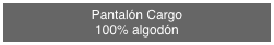 Pantalón Cargo
100% algodón