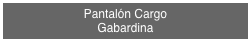 Pantalón Cargo 
Gabardina